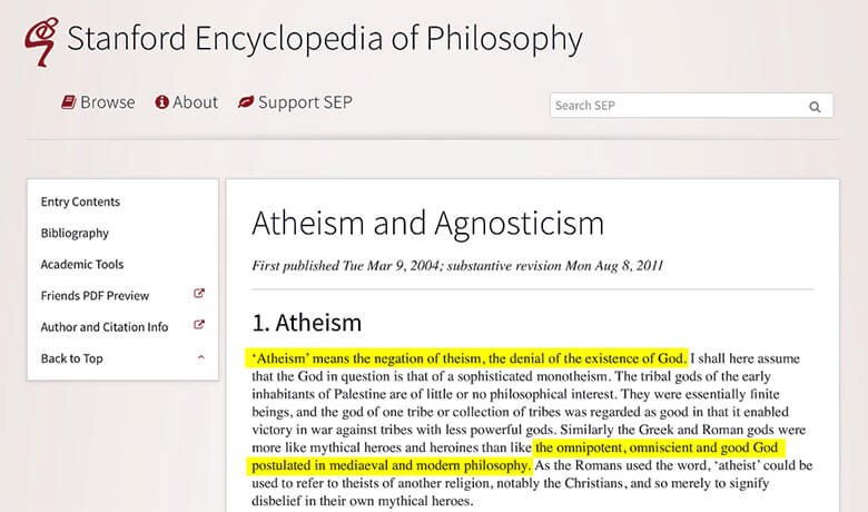 Atheism Is Dead. Consider This The Obituary. 6 A screenshot of the Stanford Encyclopedia of Philosophy showing their authoritative definition of atheism.